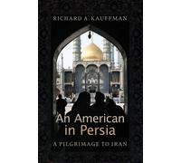 Richard A Kauffman An American in Persia (Tascabile)