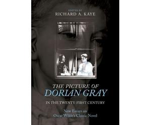 Richard A. Kaye The Picture of Dorian Gray in the Twenty-First Centu (Tascabile)