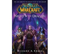 Richard A. Knaak World of Warcraft: Night of the Dragon (Tascabile)