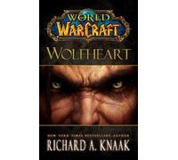 Richard A. Knaak World of Warcraft: Wolfheart (Tascabile)