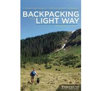 Richard A. Light Backpacking the Light Way (Tascabile)