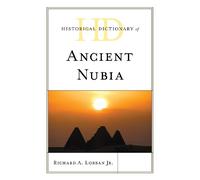 Richard A. Lobban Jr. Historical Dictionary of Ancient Nubia (Copertina rigida)