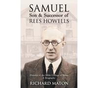 Richard A. Mato Samuel, Son and Successor of Rees Howells: Director (Tascabile)
