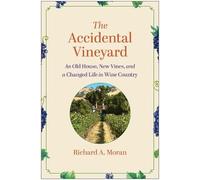 Richard A. Moran The Accidental Vineyard (Copertina rigida)