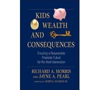 Richard A. Morris Jayne A. Pear Kids, Wealth, and Consequence (Copertina rigida)