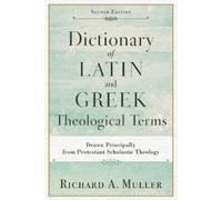 Richard A. Mull Dictionary of Latin and Greek Theological Terms - Dr (Tascabile)