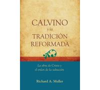Richard A Muller Calvino y la Tradicion Reformada (Tascabile)