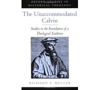 Richard A. Muller The Unaccommodated Calvin (Copertina rigida)