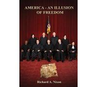 Richard a Nixon america-an illusion of freedom (Tascabile)