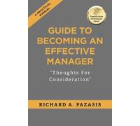 Richard a Pazasis Guide to Becoming an Effective Manager (Tascabile)