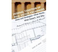 Richard a Robinson Federal Taxation of Real Estate Exchanges (Tascabile)