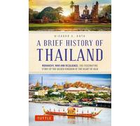 Richard A. Ruth A Brief History of Thailand (Tascabile)