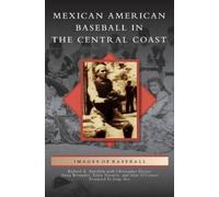 Richard A Santil Mexican American Baseball in the Central Co (Copertina rigida)