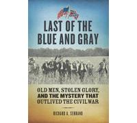 Richard A. Serrano Last of the Blue and Gray (Copertina rigida)