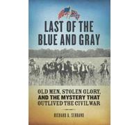 Richard A. Serrano Last of the Blue and Gray (Copertina rigida)
