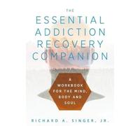 Richard a Singer The Essential Addiction Recovery Companion (Copertina rigida)