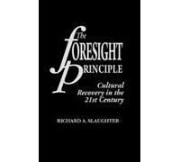Richard A. Slaughter The Foresight Principle (Copertina rigida)