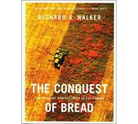 Richard A. Walker The Conquest of Bread (Copertina rigida)