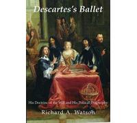 Richard A. Wats Descartes`s Ballet - His Doctrine Of Will & P (Copertina rigida)