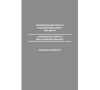 Richard A. Woku Cooperation and Conflict in Occupational Safe (Copertina rigida)