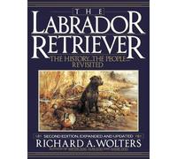 Richard A. Wolters The Labrador Retriever (Tascabile)
