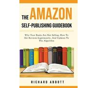 Richard Abbott Khari Khalil The Amazon Self-Publishing Guidebook (Tascabile)