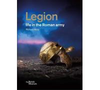 Richard Abdy Legion: life in the Roman army (Copertina rigida)