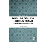Richard Adams Politics and the General in Supreme Command (Tascabile)