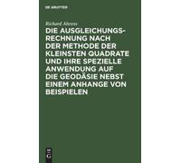 Richard Ahrens Die Ausgleichungsrechnung Nach Der Methode Der (Copertina rigida)