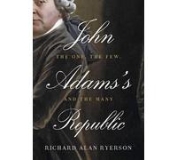 Richard Alan Ryerson John Adams's Republic (Copertina rigida)