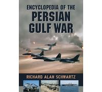 Richard Alan Schwartz Encyclopedia of the Persian Gulf War (Tascabile)