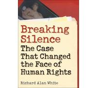 Richard Alan White Breaking Silence (Tascabile) Advancing Human Rights series