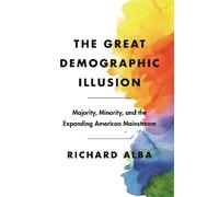 Richard Alba The Great Demographic Illusion (Copertina rigida)