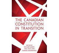 Richard Albert Paul Daly Vanessa Ma The Canadian Constitution in Tr (Tascabile)