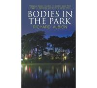 Richard Albion Bodies in the Park (Tascabile)