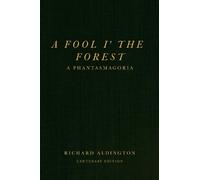 Richard Aldington A Fool i’ the Forest (Tascabile)