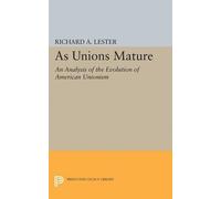 Richard Allen Lester As Unions Mature (Tascabile) Princeton Legacy Library
