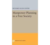 Richard Allen Lester Manpower Planning in a Free Society (Copertina rigida)