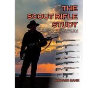 Richard Allen Mann The Scout Rifle Study (Tascabile)