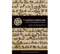 Richard Allen The Aynho Cartulary and its Documentary Culture (Copertina rigida)