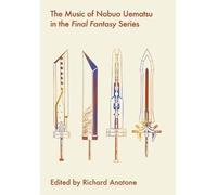 Richard Anatone The Music of Nobuo Uematsu in the Final Fantasy Seri (Tascabile)