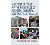 Richard Anderso A Leftist Critique of the Principles of Identity, Di (Tascabile)