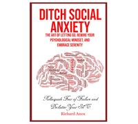 Richard Anox Ditch Social Anxiety (Tascabile)