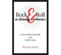 Richard Aquila Rock & Roll in Kennedy's America (Copertina rigida)