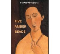 Richard Aronowitz Five Amber Beads (Copertina rigida) New Jewish Fiction