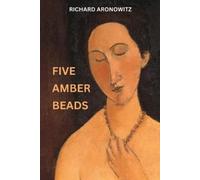 Richard Aronowitz Five Amber Beads (Tascabile) New Jewish Fiction