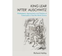 Richard Ashby King Lear ‘After’ Auschwitz (Copertina rigida)