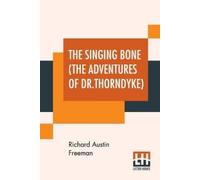 Richard Austin Freem The Singing Bone (The Adventures Of Dr.Thorndyk (Tascabile)