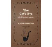 Richard Austin Freeman The Cat's Eye (A Dr Thorndyke Mystery) (Tascabile)