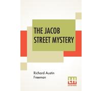 Richard Austin Freeman The Jacob Street Mystery (00)
